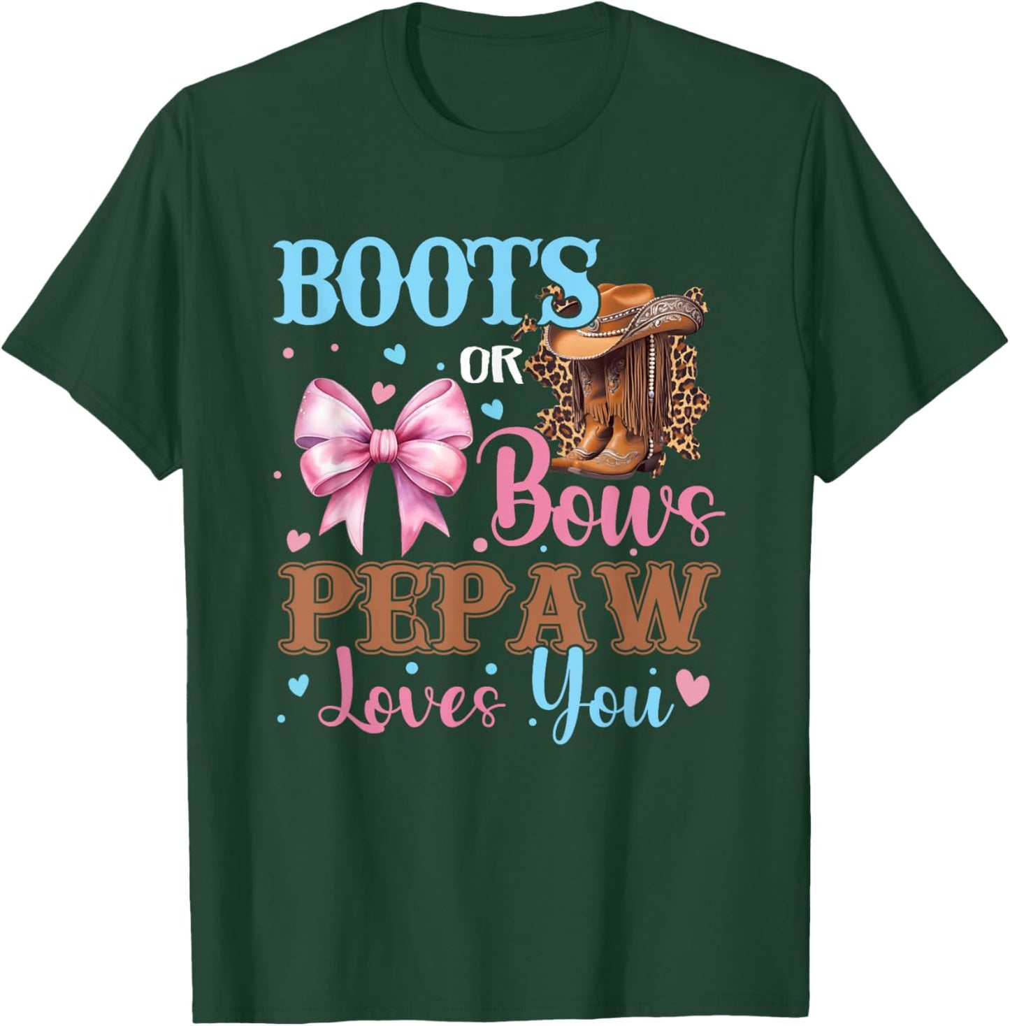 Boots or Bows Pepaw Loves You Gender Reveal Family T-Shirt - T-Shirt | Forest
