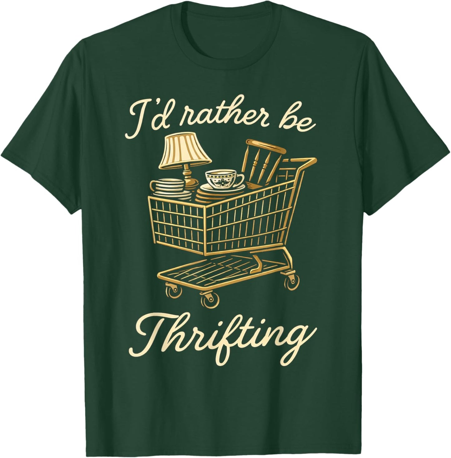 I’d Rather Be Thrifting Funny Vintage Lover Retro Shopping T-Shirt - T-Shirt | Forest