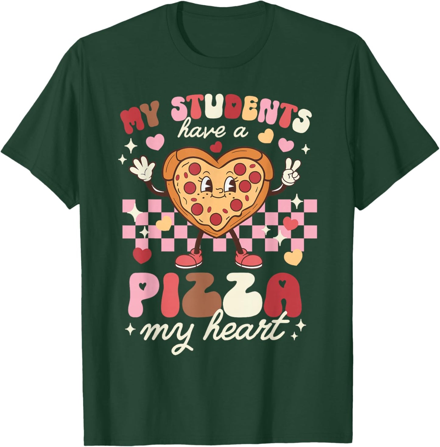 Valentines Day Teacher Students Have A Pizza of My Heart T-Shirt - T-Shirt | Forest