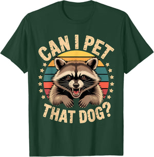 Can I Pet that Dog Raccoon Trash Panda Funny Animal Meme T-Shirt - T-Shirt | Forest