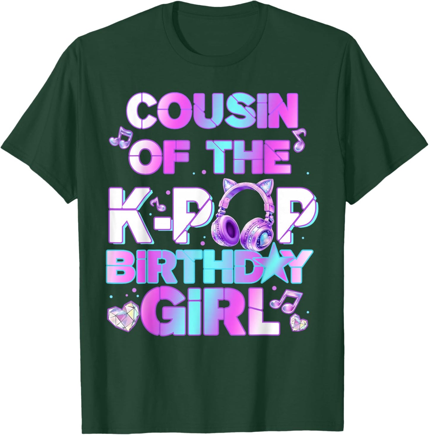 Cousin of The K-PoP Birthday Girls Korean Music Lovers T-Shirt - T-Shirt | Forest