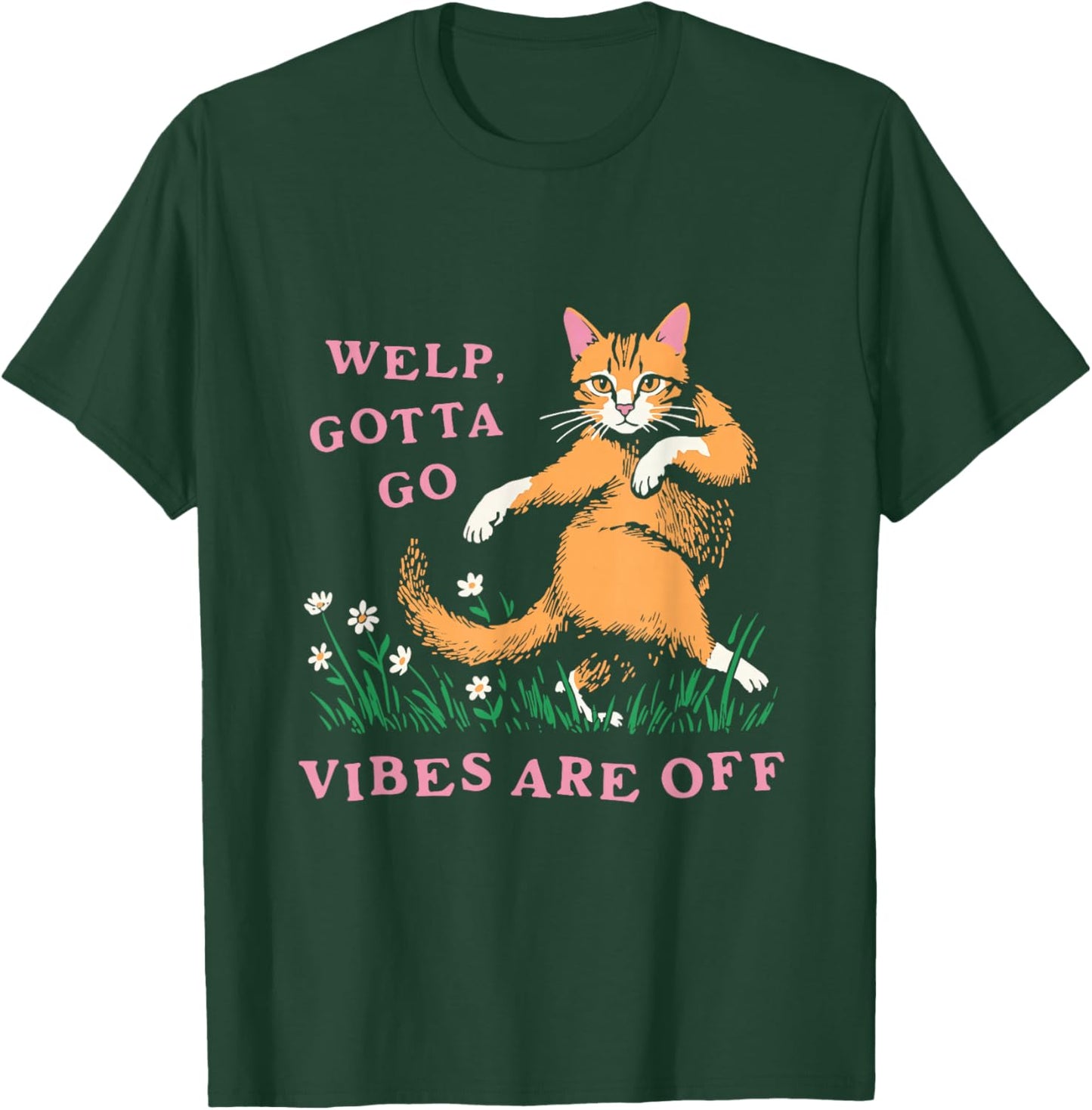 Funny Welp Gotta Go , Women T-Shirt - T-Shirt | Forest