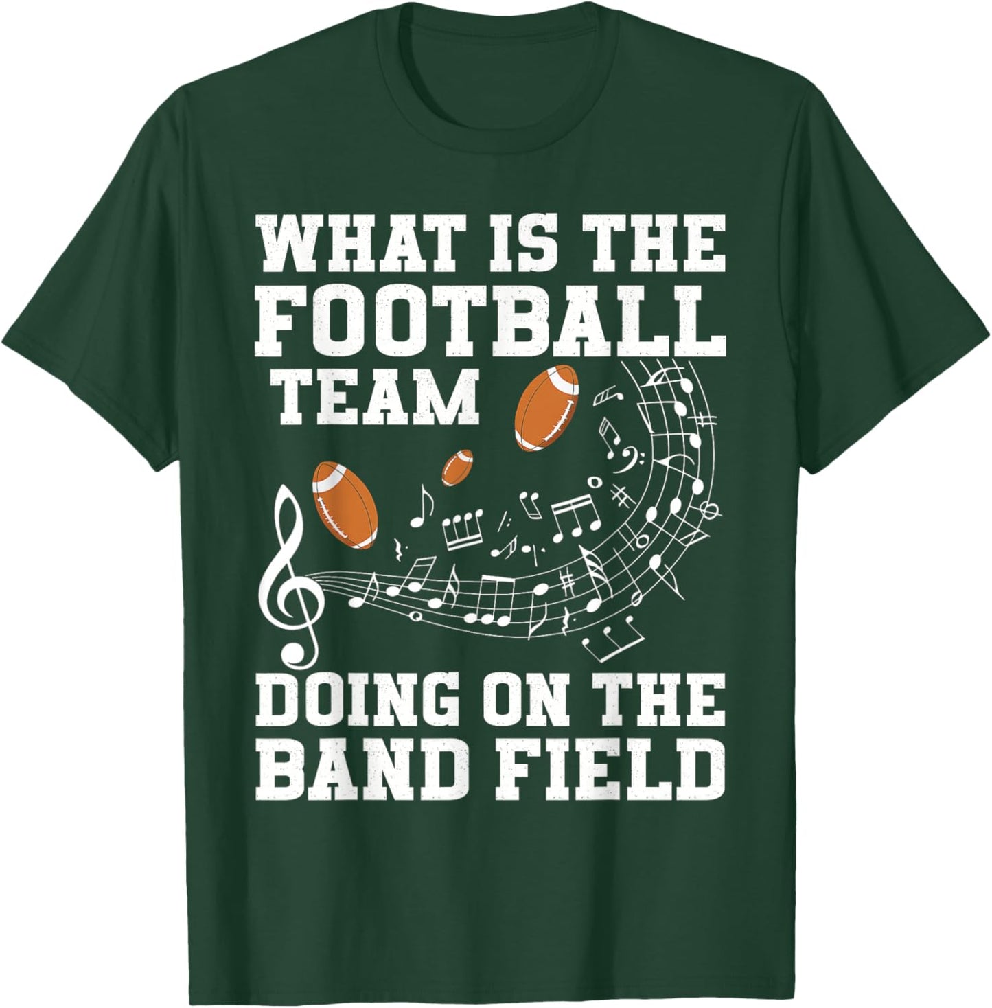 What is The Football Team On The Band Field Funny Quote T-Shirt - T-Shirt | Forest
