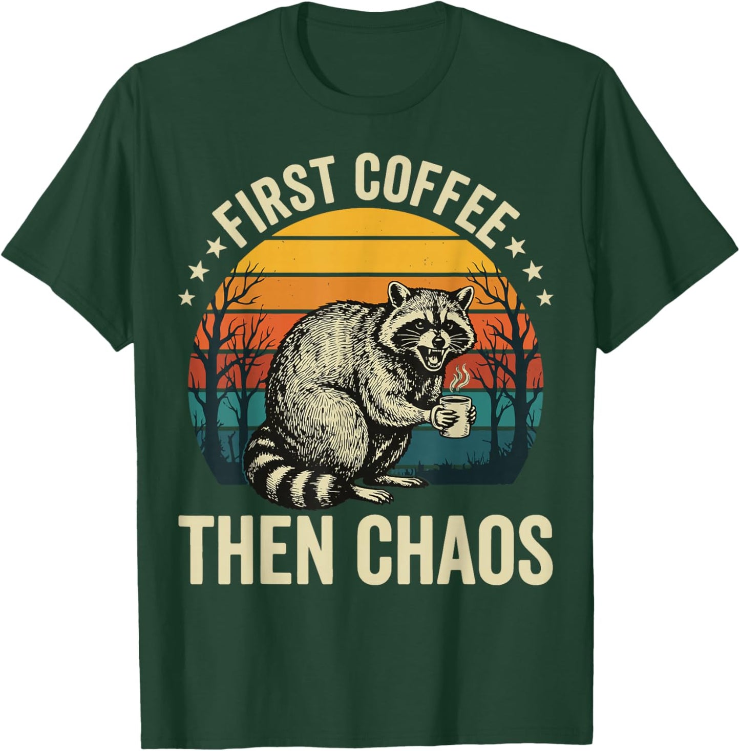 First Coffee Then Chaos Raccoon T-Shirt - T-Shirt | Forest
