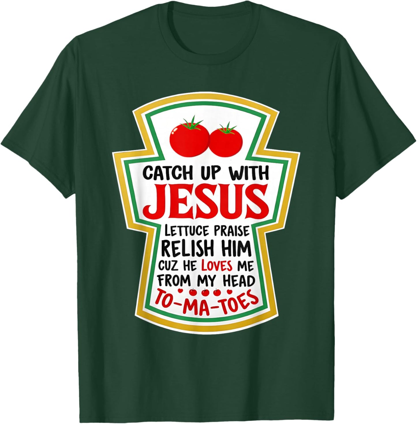 Christian Catch Up with Jesus Funny Catchup Tomato T-Shirt - T-Shirt | Forest