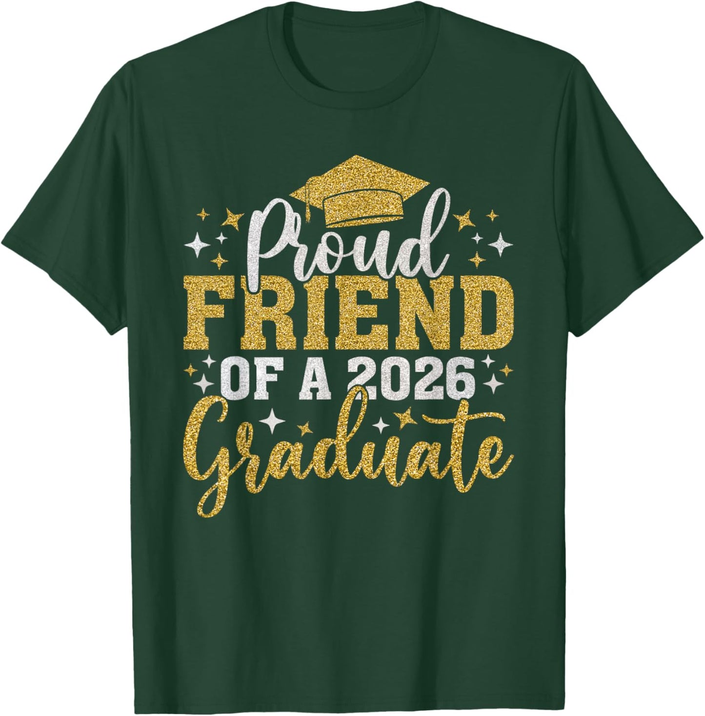 Friend Senior 2026 Proud of A Class of 2026 Graduate Done T-Shirt - T-Shirt | Forest