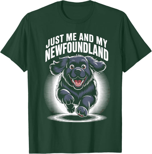 Just Me and My Newfoundland Funny Dog Big Breed Owner Newfie T-Shirt - T-Shirt | Forest