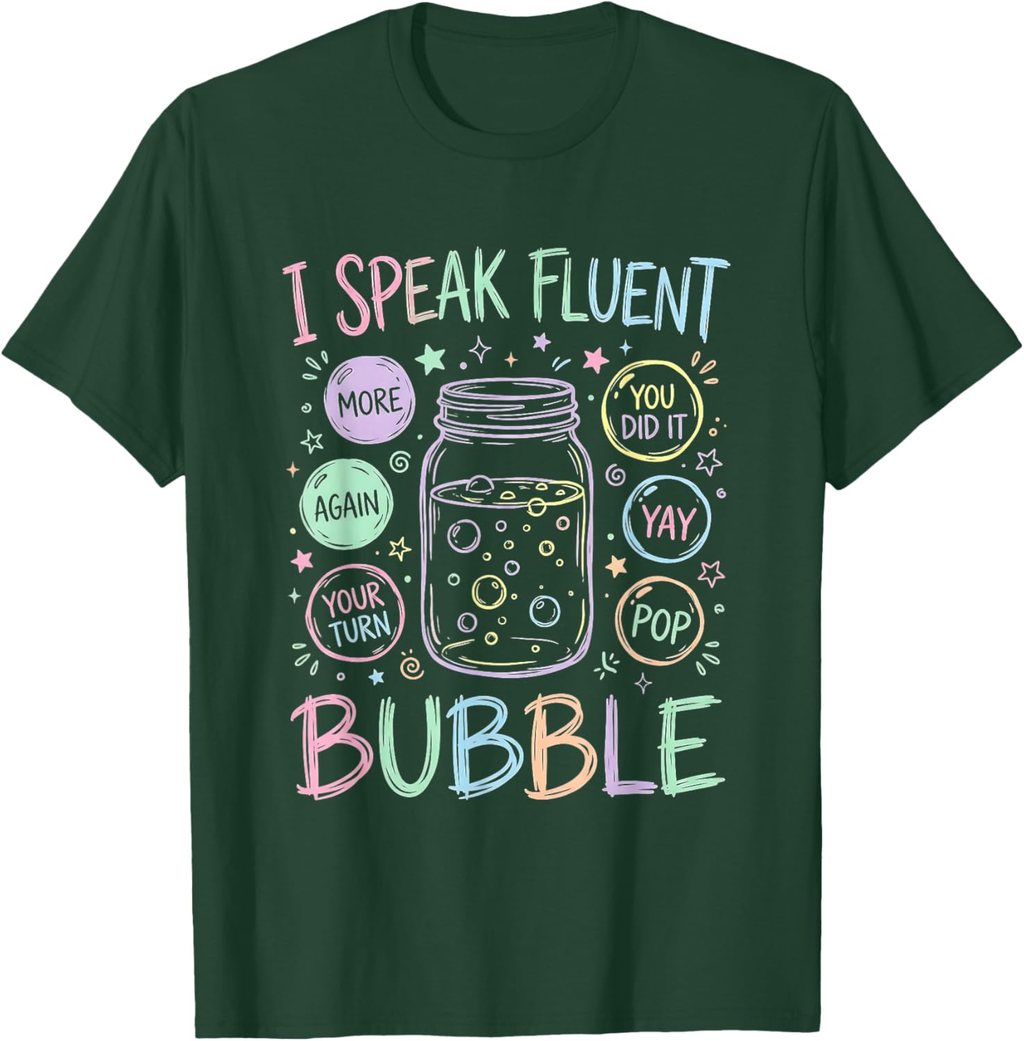 Speech Language Pathologist Speak Fluent Bubble SLP Therapy T-Shirt - T-Shirt | Forest