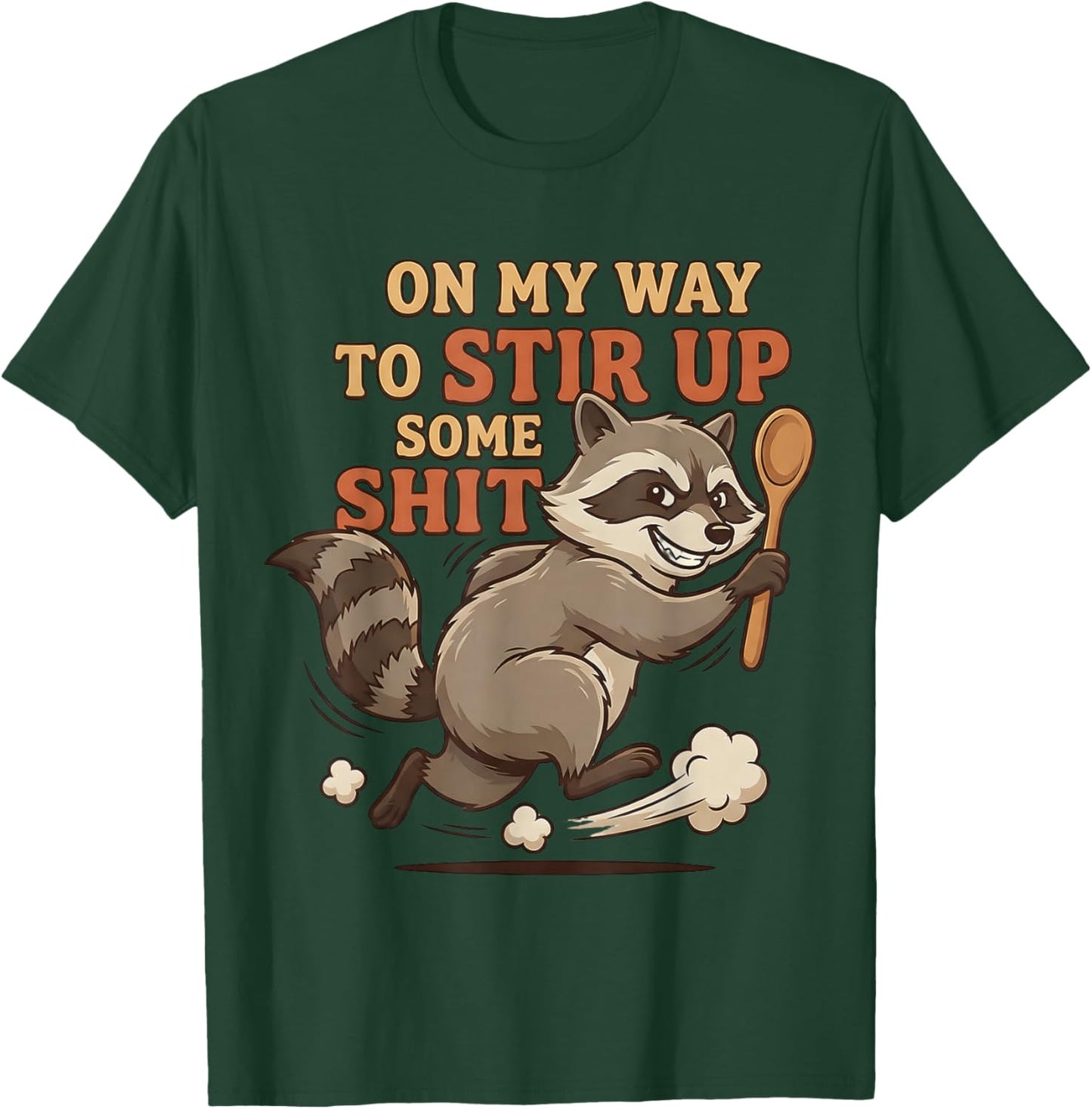 On My Way to Stir Up Some Shit Funny Retro Raccoon Humor T-Shirt - T-Shirt | Forest