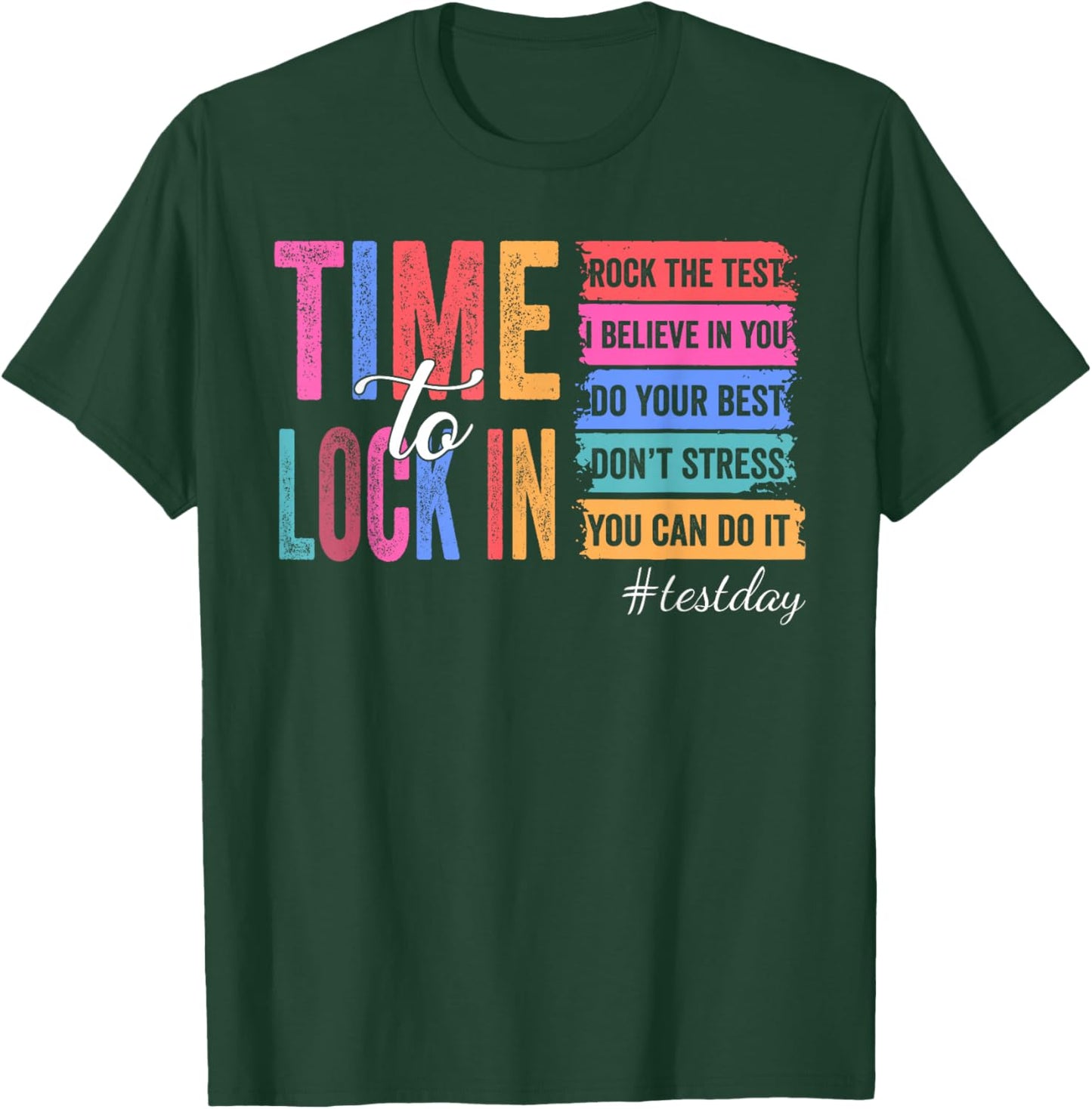 Time to Lock in Test Day You Got This Teachers Students T-Shirt - T-Shirt | Forest