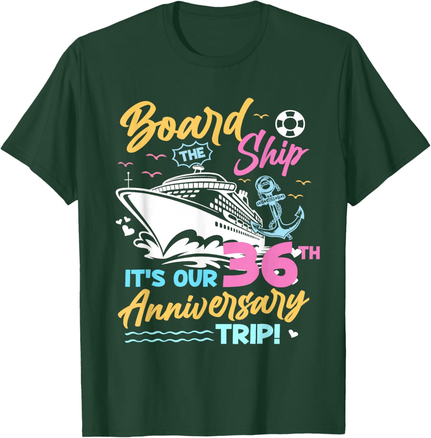Board The Ship 36th Wedding Anniversary Cruise Vacation Gift T-Shirt - T-Shirt | Forest