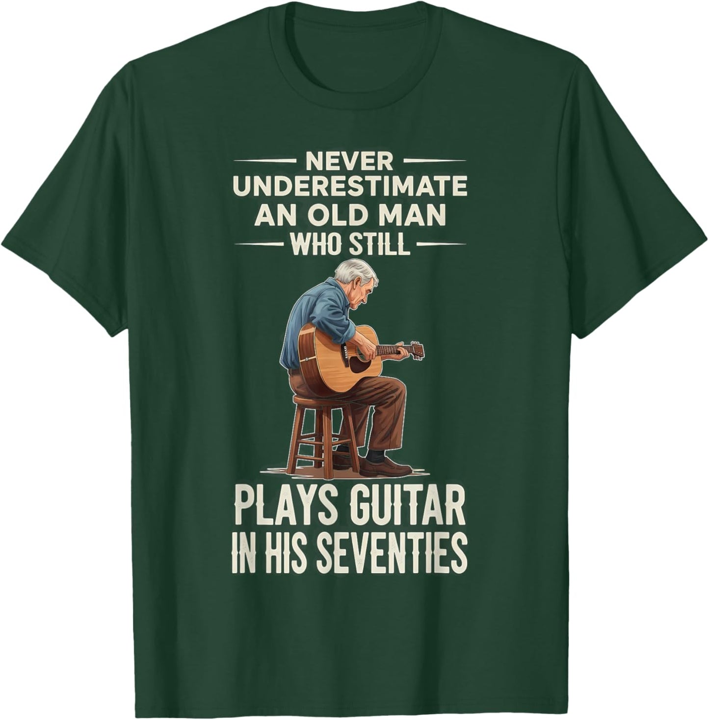 Never Underestimate Old Man Plays Guitar 70s Funny Birthday T-Shirt - T-Shirt | Forest