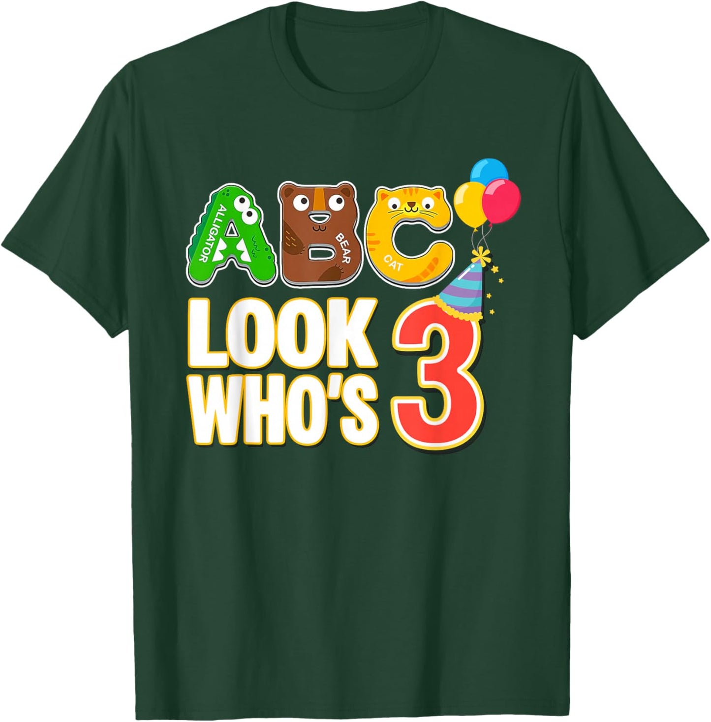 ABC Look Who's 3 Year Old 3rd Birthday Boy Girl Toddler T-Shirt - T-Shirt | Forest