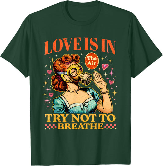 Funny Valentine Gas Mask Love is in The Air T-Shirt - T-Shirt | Forest