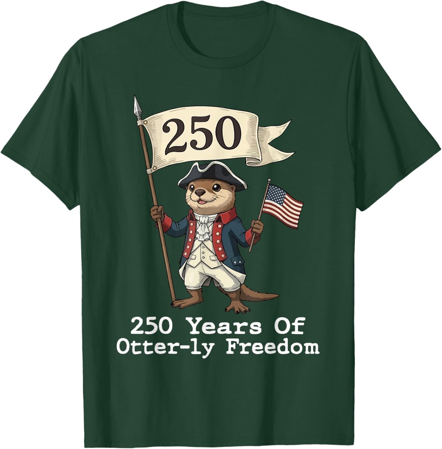 Patriotic Anniversary Otter 250 Yrs of Freedom American T-Shirt - T-Shirt | Forest