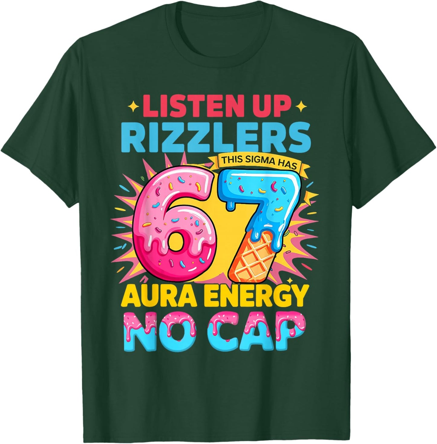Listen Up Rizzlers This Sigma Has 67 Aura Energy No Cap T-Shirt - T-Shirt | Forest