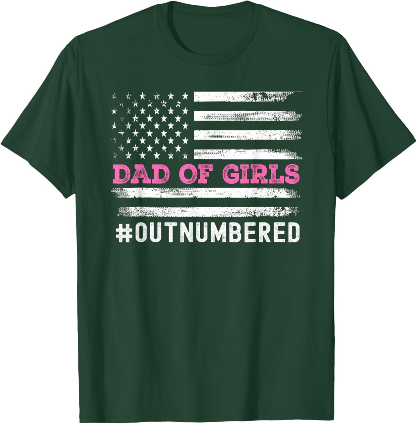 Girl Father's Day Daddy & Dad of Girls Outnumbered Funny T-Shirt - T-Shirt | Forest