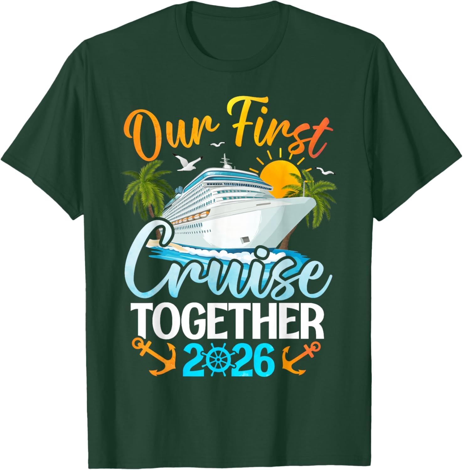 Our First Cruise 2026 Together Cute Matching Couples Cruise T-Shirt - T-Shirt | Forest
