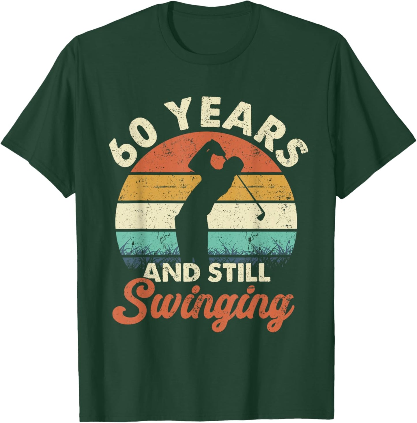 60 Years and Still Swinging Golf 60th Birthday Gifts T-Shirt - T-Shirt | Forest
