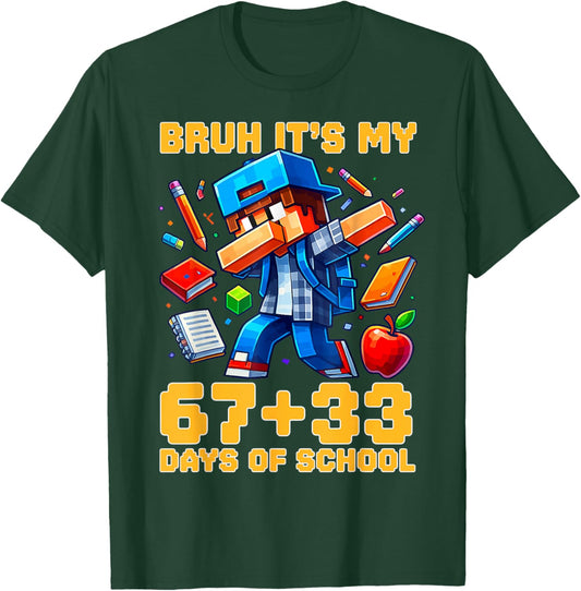 Bruh Its My 67 33 100 Days of School Funny Boys Kids Gamer T-Shirt - T-Shirt | Forest