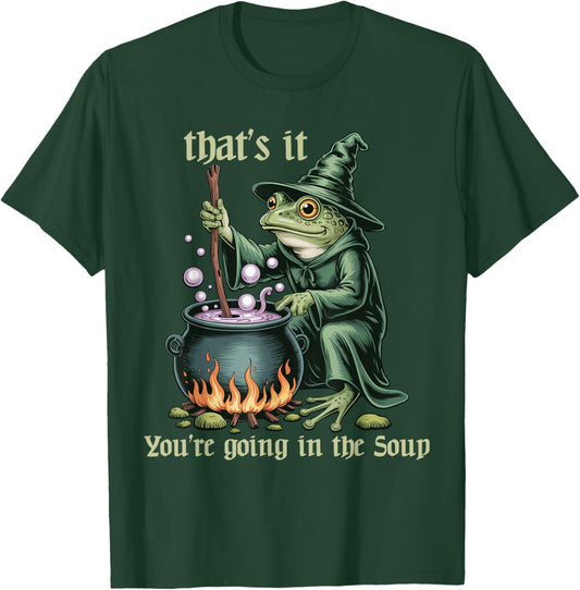 Funny Frog Witch Meme That's It You're Going in The Soup T-Shirt - T-Shirt | Forest