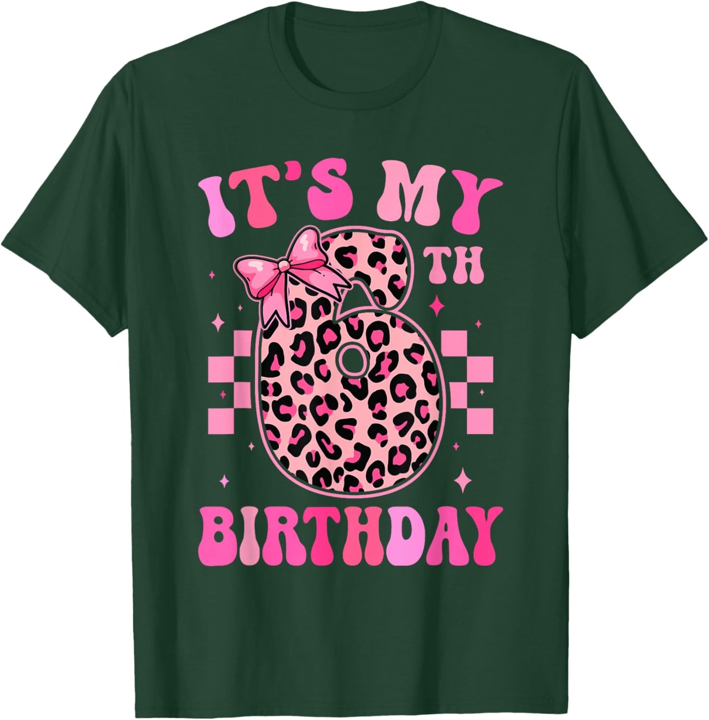 6th Birthday Girls 6 Years Old Its My Six Year Old Bday Girl T-Shirt - T-Shirt | Forest