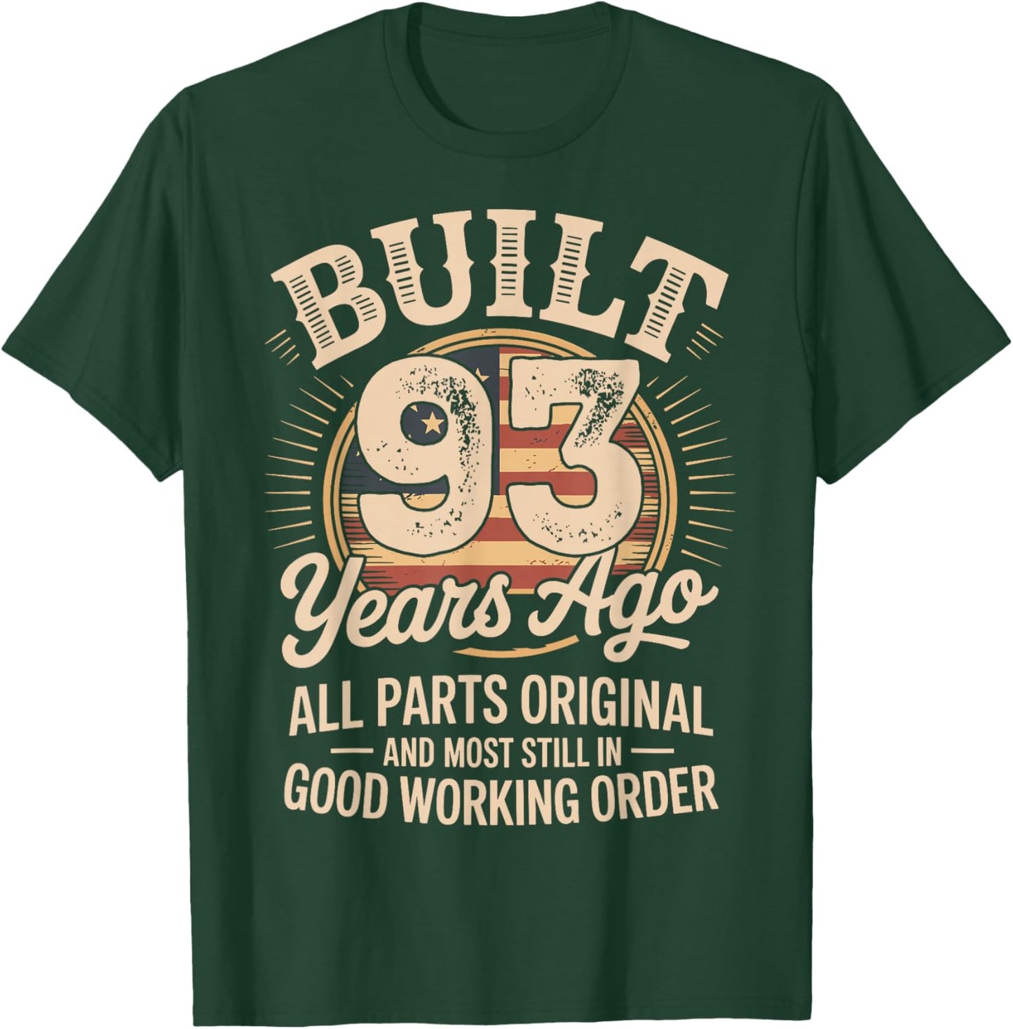 93 Birthday Built 93 Years Ago 93rd Birthday USA Flag Funny T-Shirt - T-Shirt | Forest