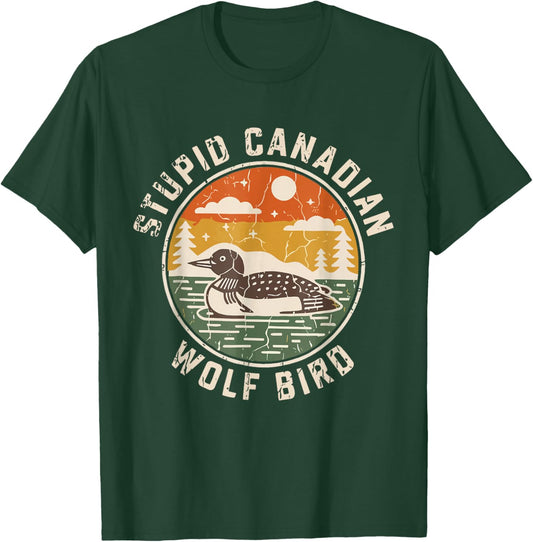 Vintage Stupid Canadian Wolf Bird Cute Loon Sarcastic Animal T-Shirt - T-Shirt | Forest