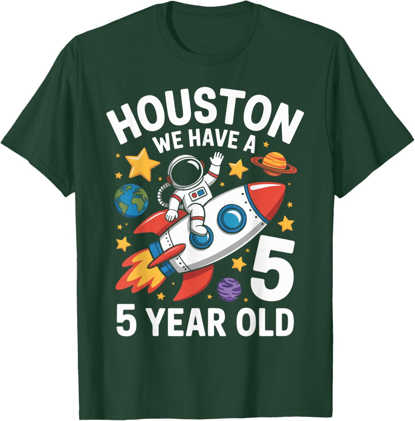 5Th Birthday Houston We Have A 5 Year Old Astronaut T-Shirt - T-Shirt | Forest