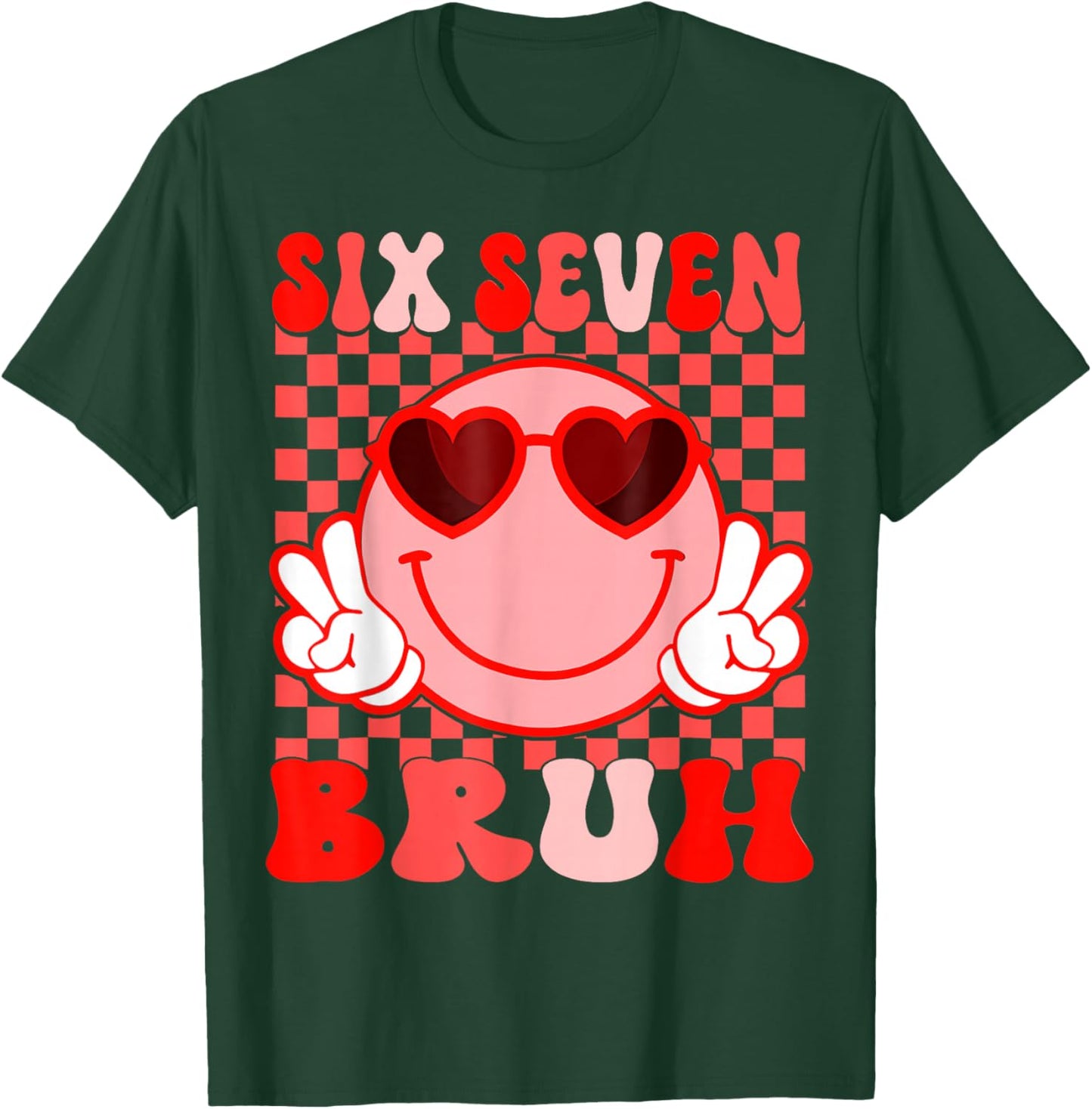 Bruh 67 Valentines Six Seven 6 7 Six Seven Heart Eyes Meme T-Shirt - T-Shirt | Forest