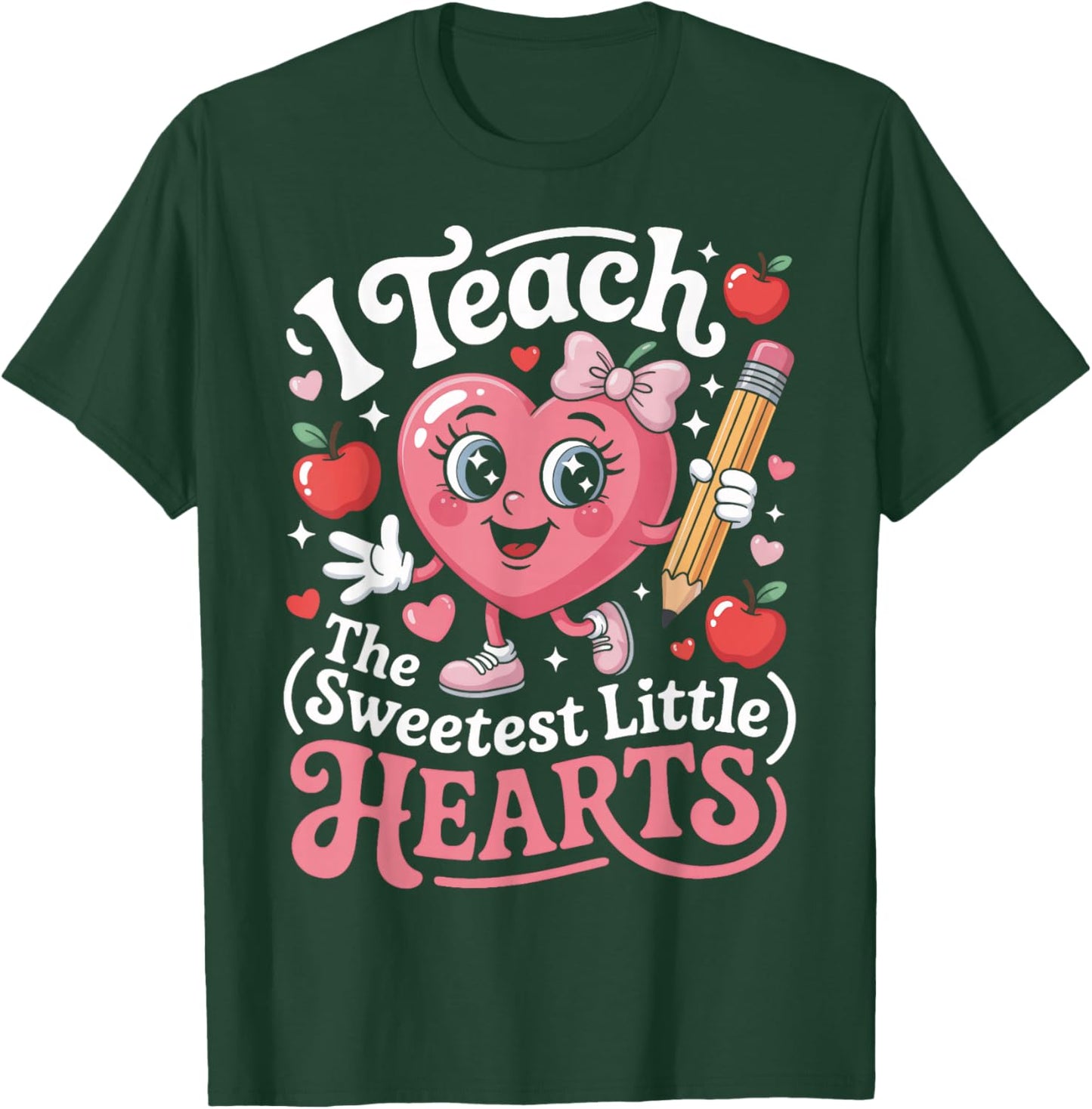 Teacher Life I Teach The Sweetest Little Hearts T-Shirt - T-Shirt | Forest
