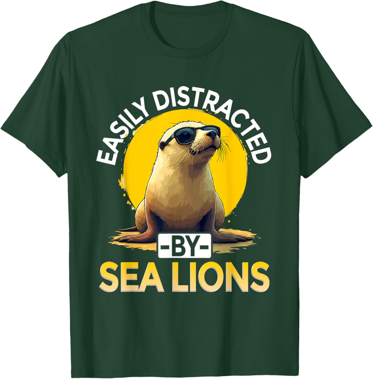 Easily Distracted by Sea Lions, Sea Lion T-Shirt - T-Shirt | Forest
