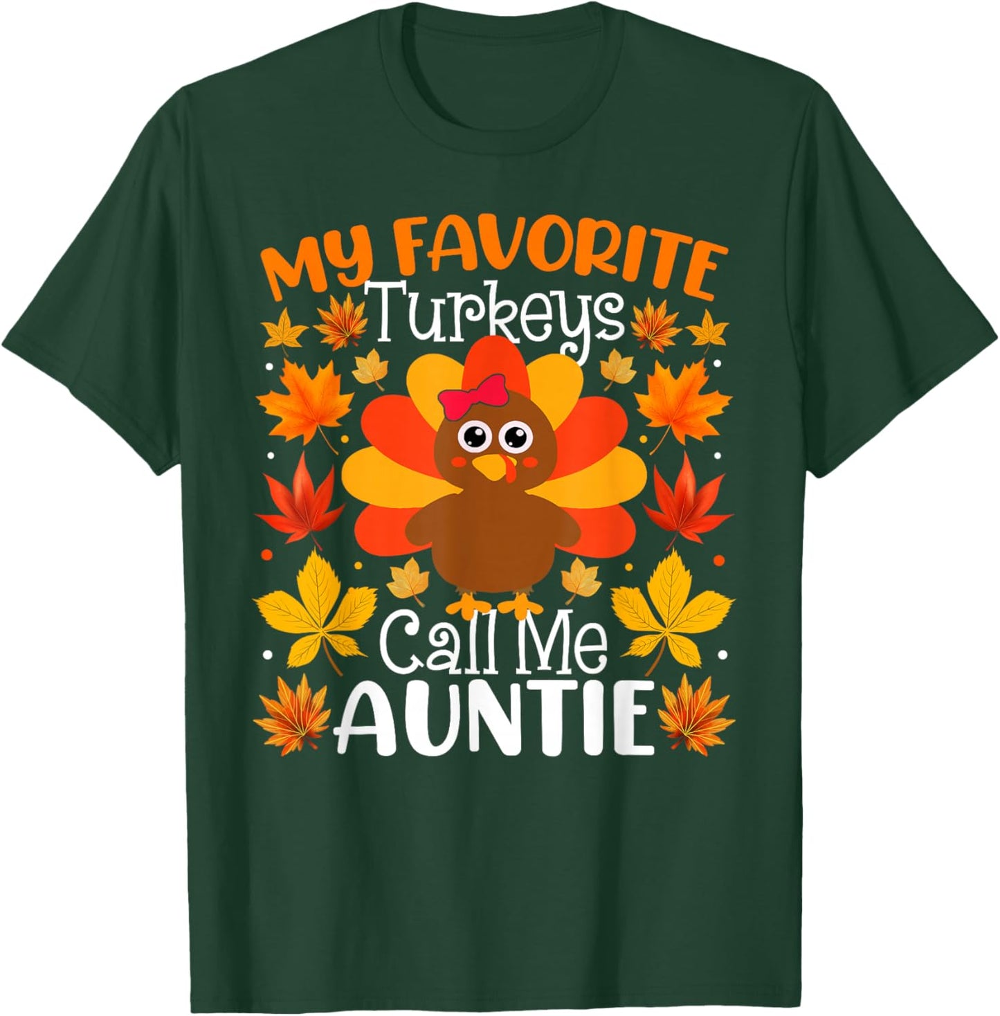 My Favorite Turkeys Call Me Auntie Thanksgiving Family T-Shirt - T-Shirt | Forest
