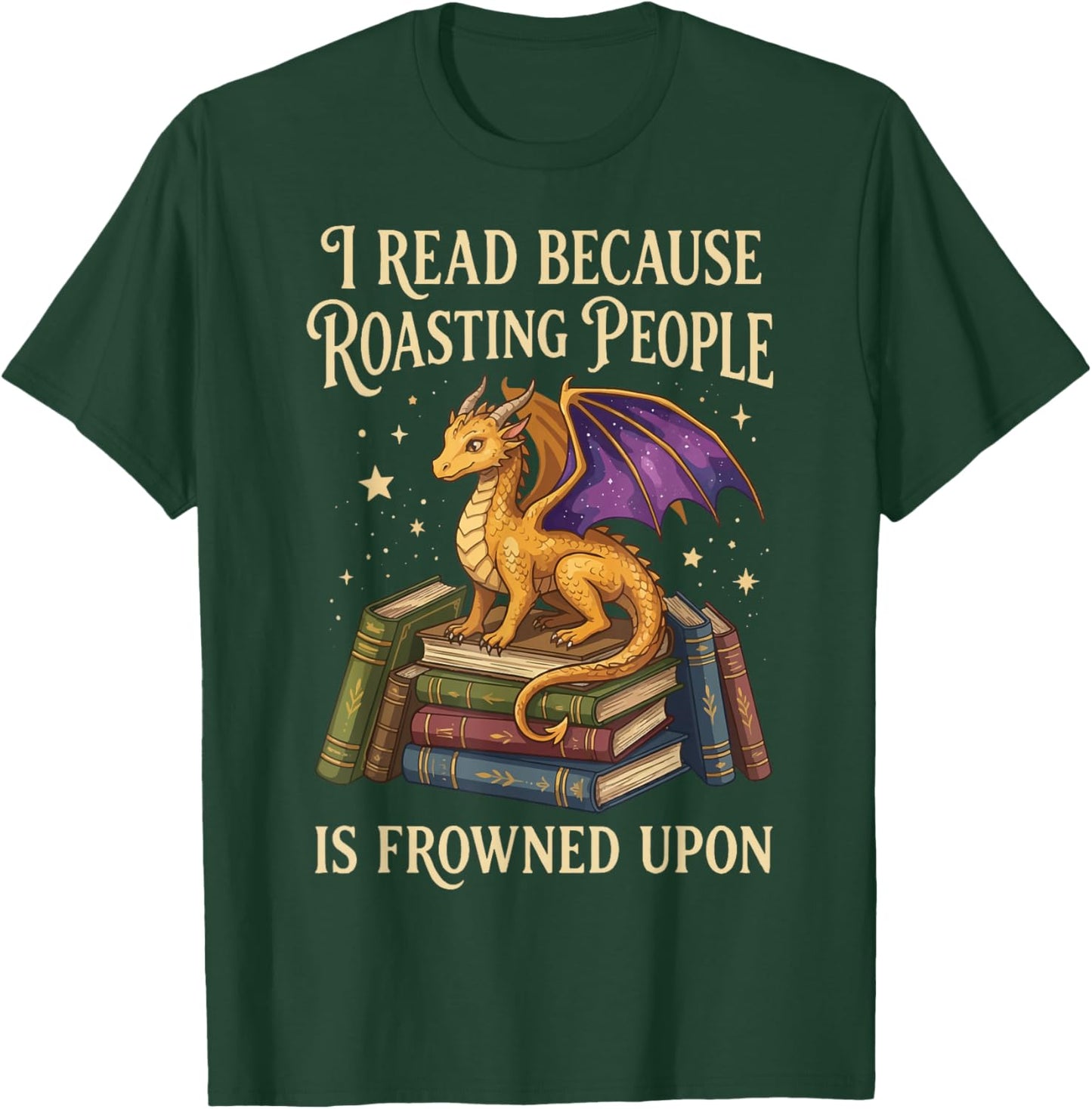 I Read Because Roasting People is Frowned Upon T-Shirt - T-Shirt | Forest