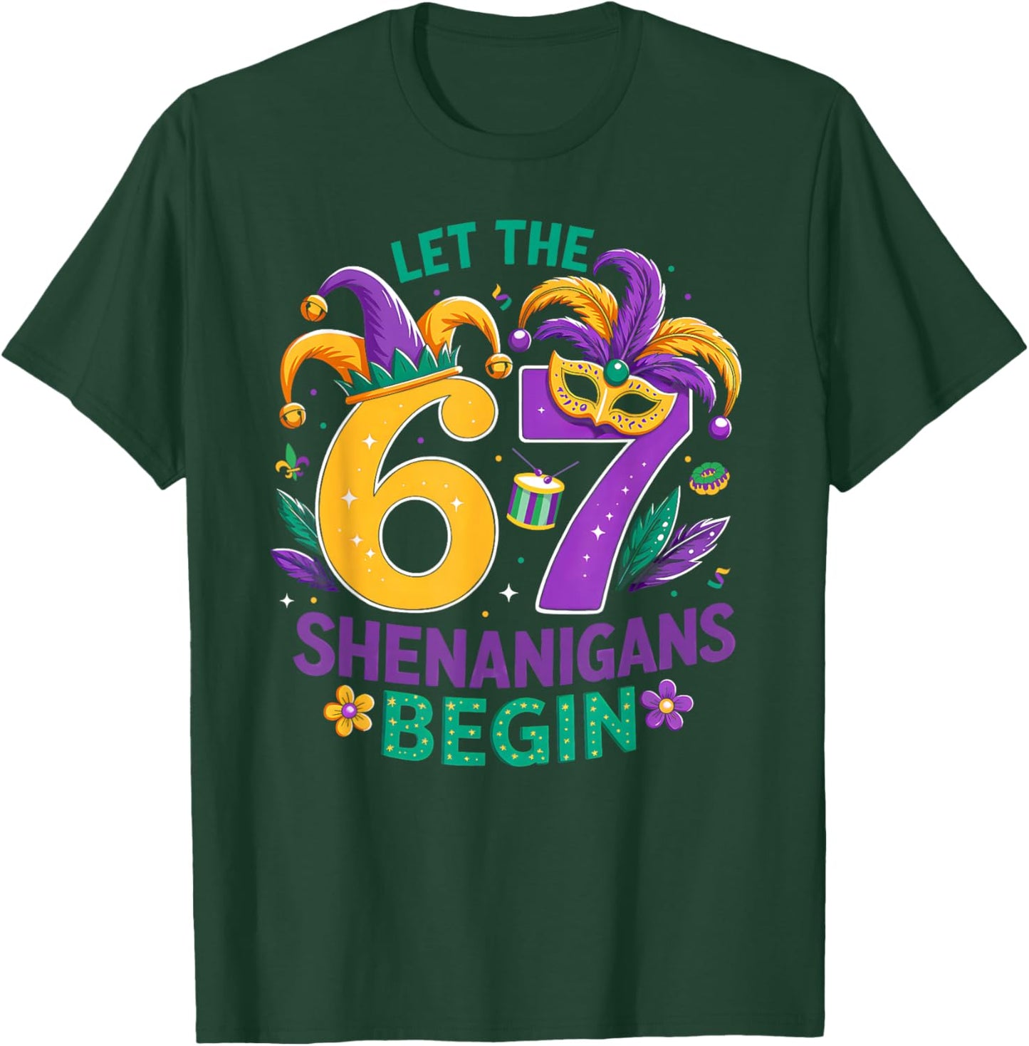 Let The 67 Shenanigans Begin Six Seven 67 Meme Mardi Gras T-Shirt - T-Shirt | Forest