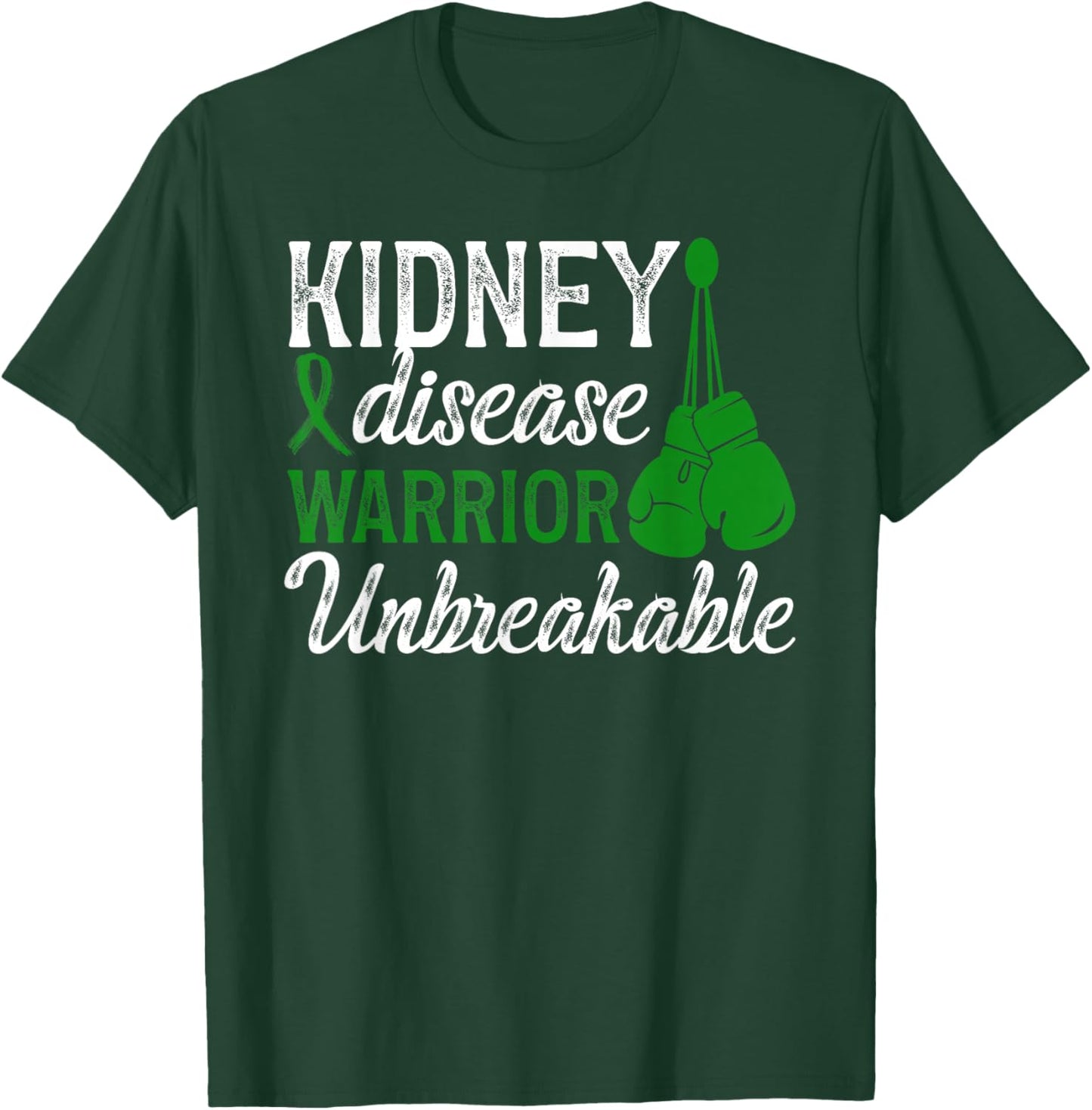 Kidney Disease Warrior Unbreakable Kidney Disease Awareness T-Shirt - T-Shirt | Forest