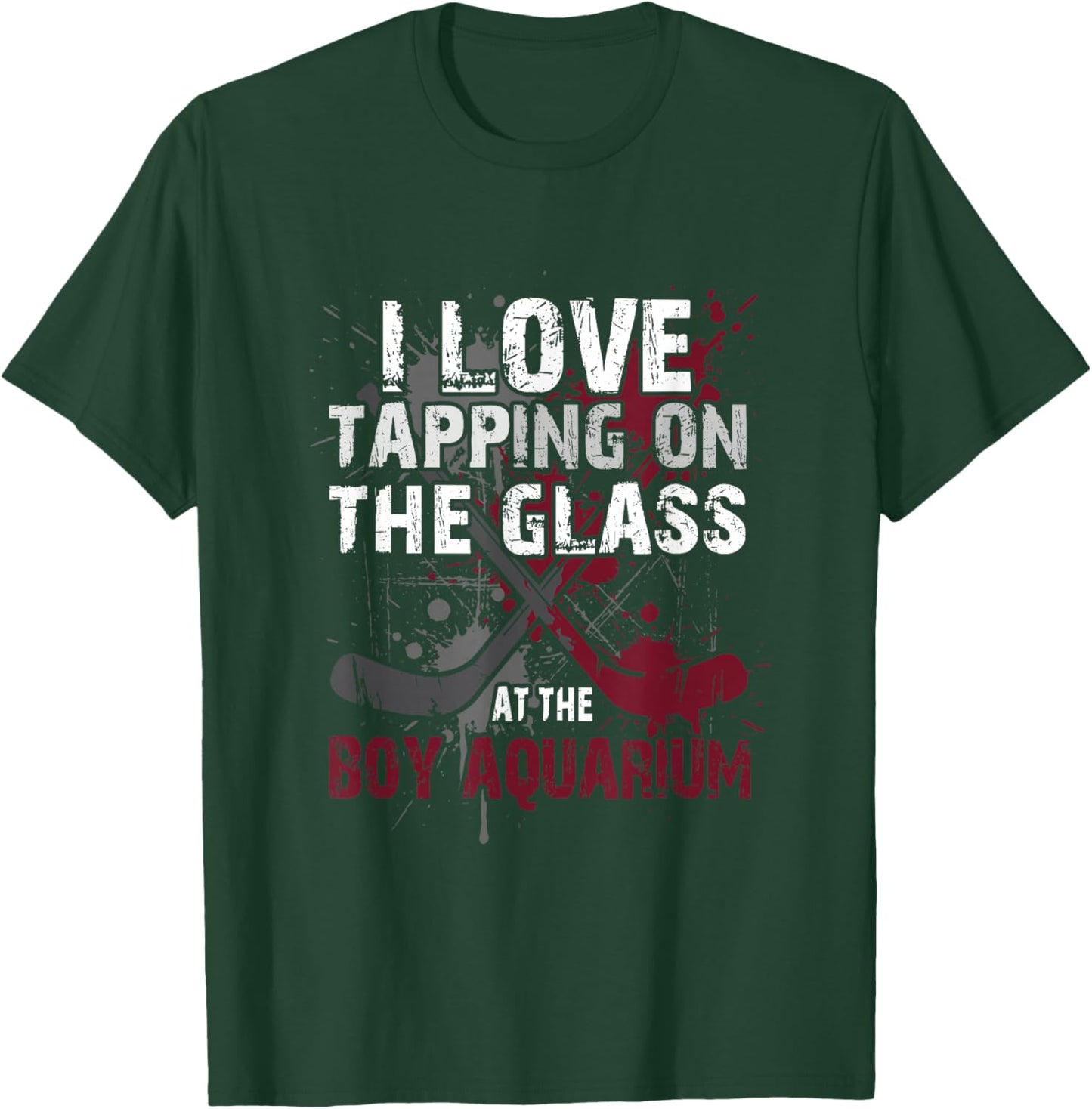I Love Tapping On The Glass at The Boy Aquarium Hockey T-Shirt - T-Shirt | Forest