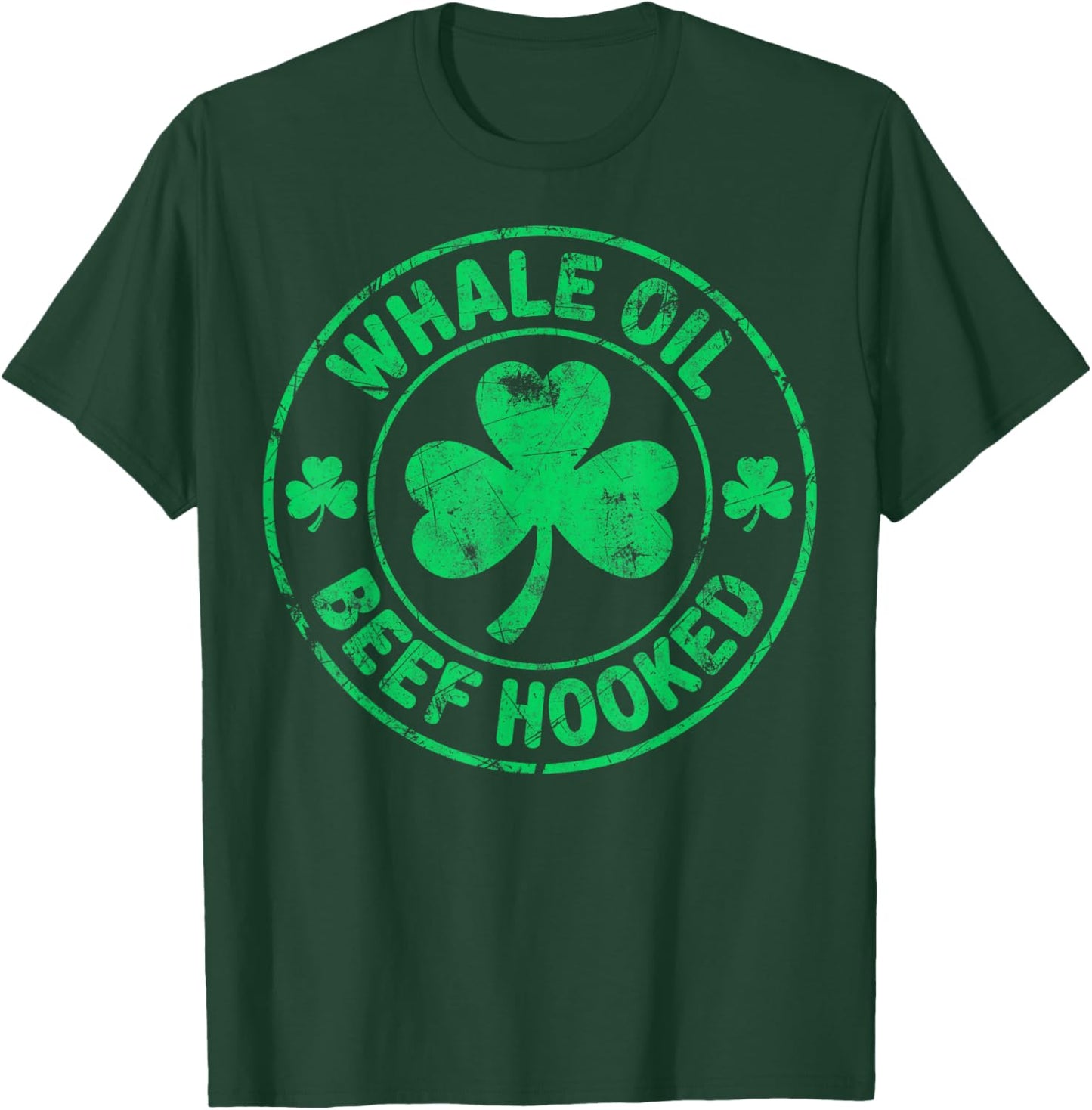 St. Patrick's Day Irish Joke Party Whale Oil Beef Hooked T-Shirt - T-Shirt | Forest