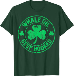 St. Patrick's Day Irish Joke Party Whale Oil Beef Hooked T-Shirt - T-Shirt | Forest
