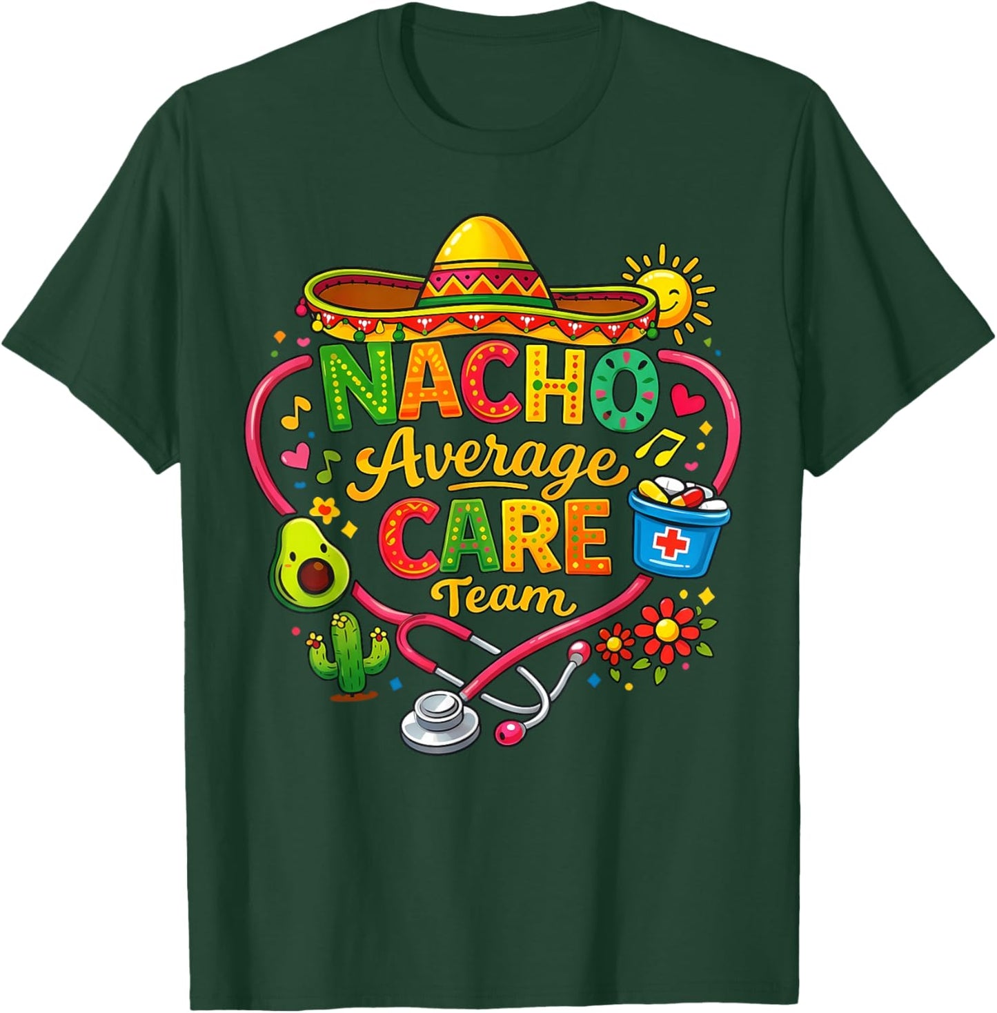 Cinco De Mayo Nurse Fiesta Nacho Average Care Team T-Shirt - T-Shirt | Forest
