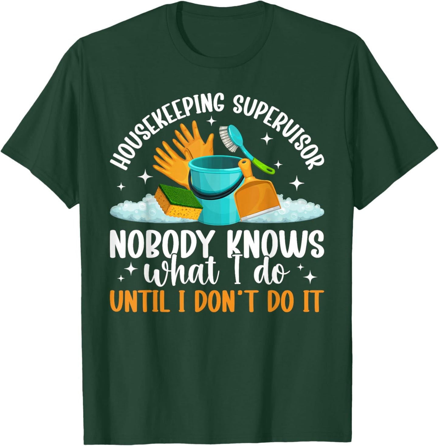 Housekeeping Supervisor Funny Housekeeper Supervisor T-Shirt - T-Shirt | Forest
