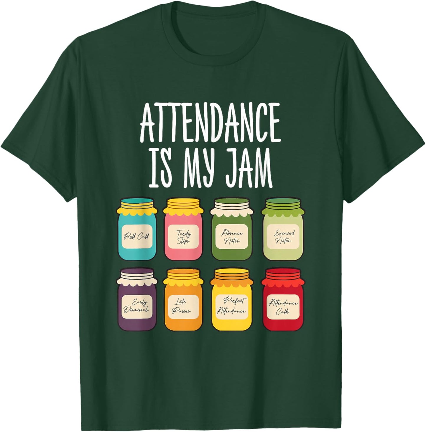 Attendance is My Jam School Secretary Funny Colorful Jars T-Shirt - T-Shirt | Forest