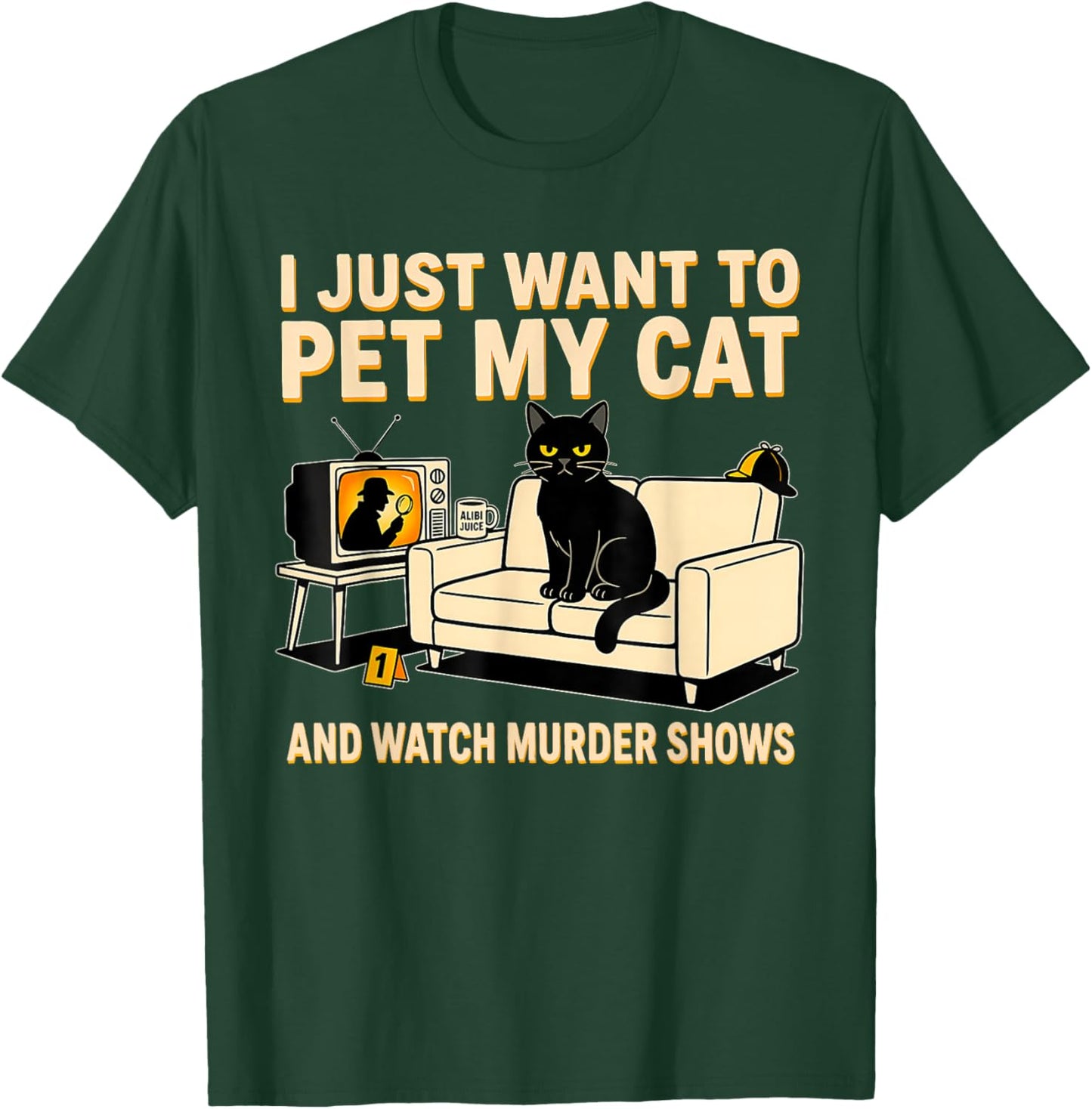 I Just Want to Pet My Cat and Watch Murder Shows Black Cat T-Shirt - T-Shirt | Forest
