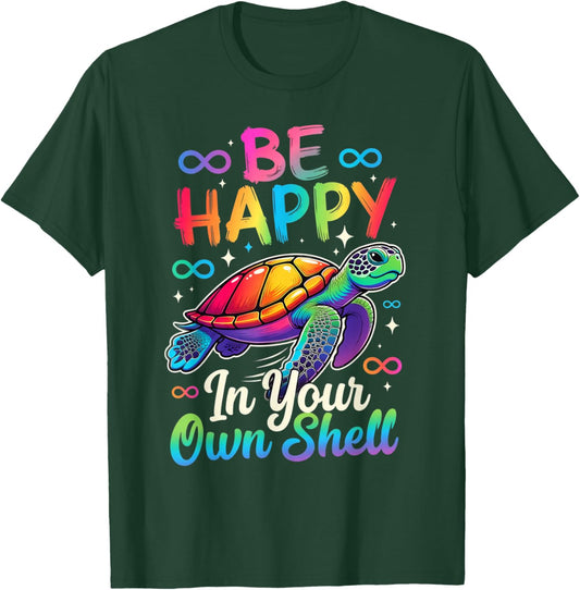 Rainbow Autism Awareness Turtle Be Happy in Your Own Shell T-Shirt - T-Shirt | Forest