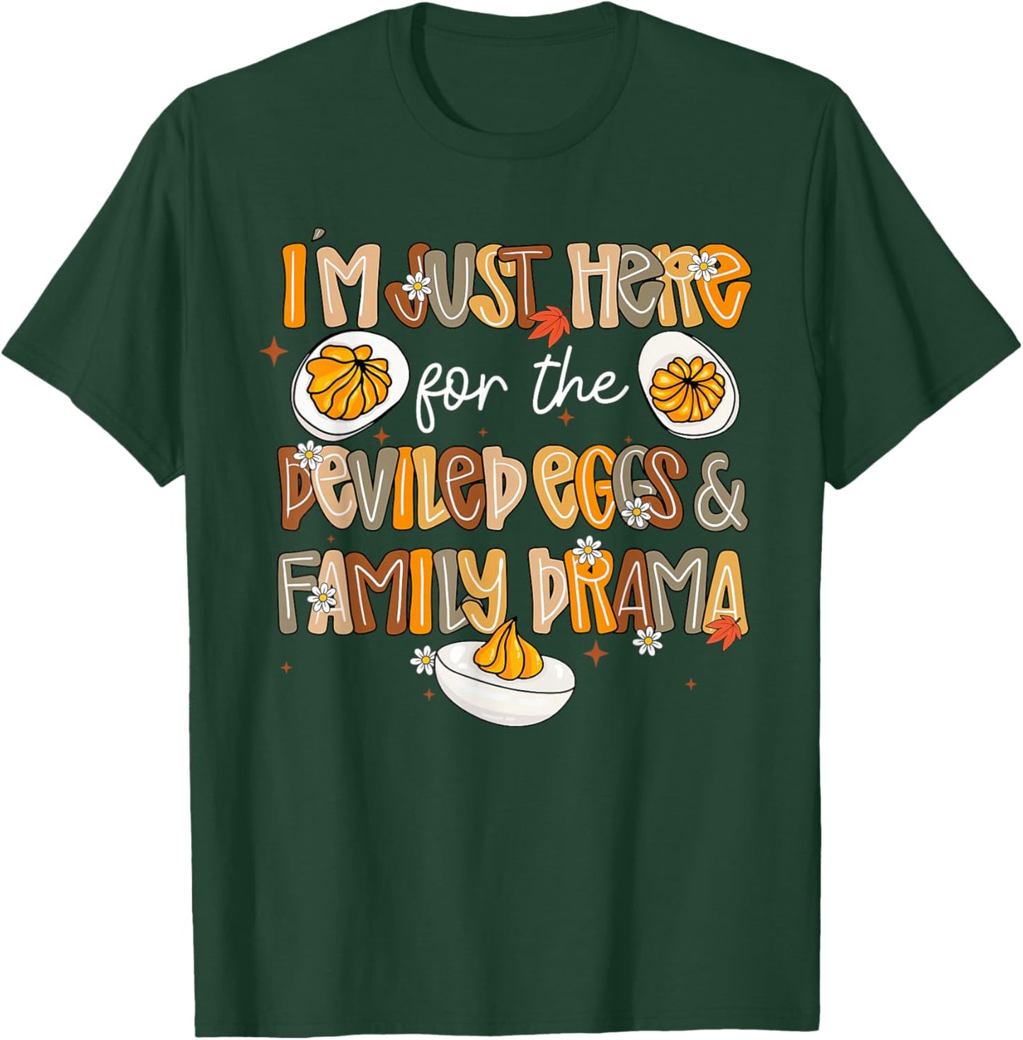 I'm Just Here for The Deviled Eggs Family Drama Thanksgiving T-Shirt - T-Shirt | Forest