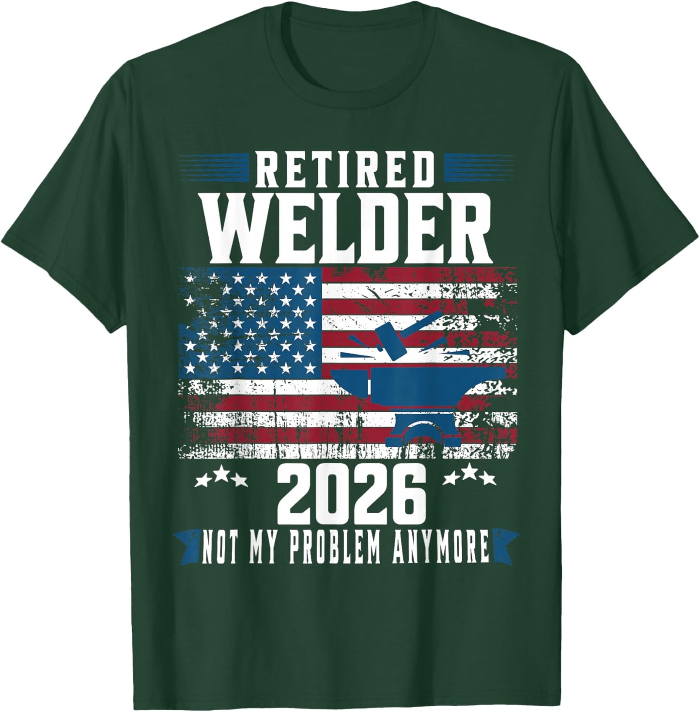 Retirement 2026 Welder American Flag Retired Welder 2026 T-Shirt - T-Shirt | Forest
