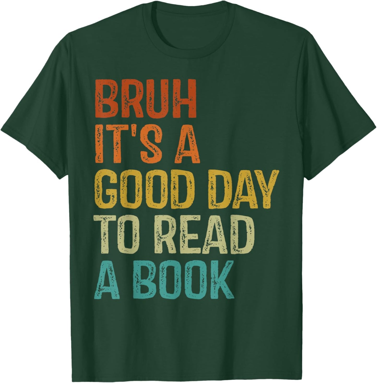 Bruh Its A Good Day to Read A Book Cool Reading Teacher Boys T-Shirt - T-Shirt | Forest