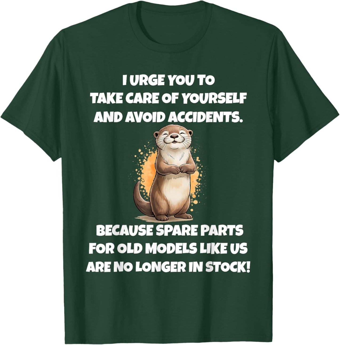 I Urge You to Take Care of Yourself and Avoid Accidents T-Shirt - T-Shirt | Forest