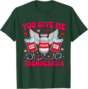 You Give Me Tachycardia Nurse Valentine T-Shirt - T-Shirt | Forest