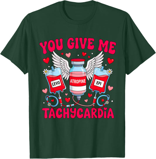 You Give Me Tachycardia Nurse Valentine T-Shirt - T-Shirt | Forest
